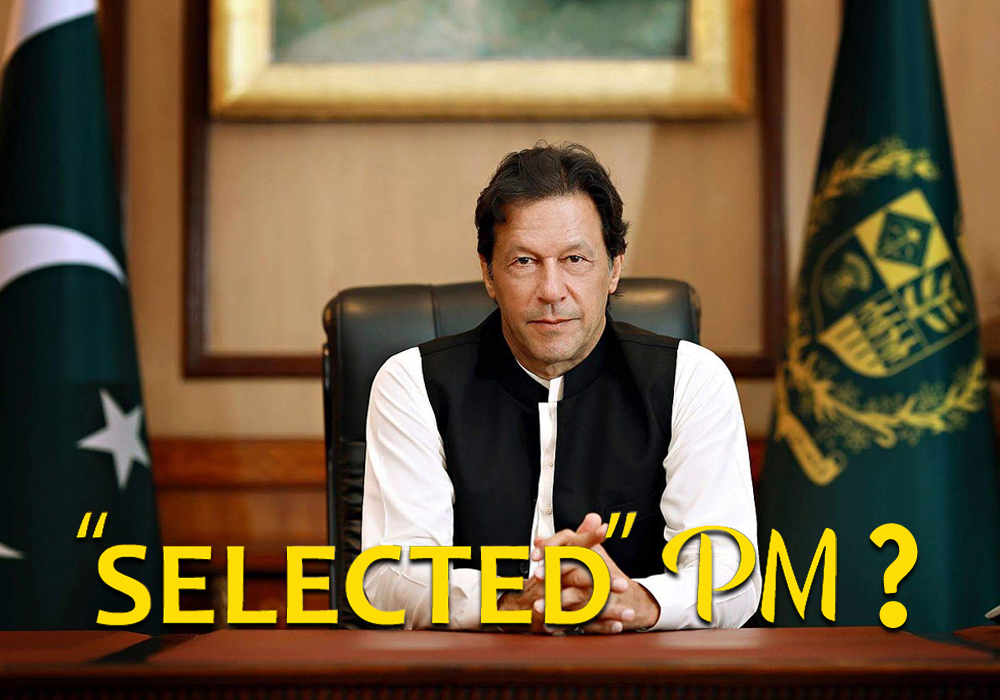 IMRAN KHAN IS THE “SELECTED” PM !!!